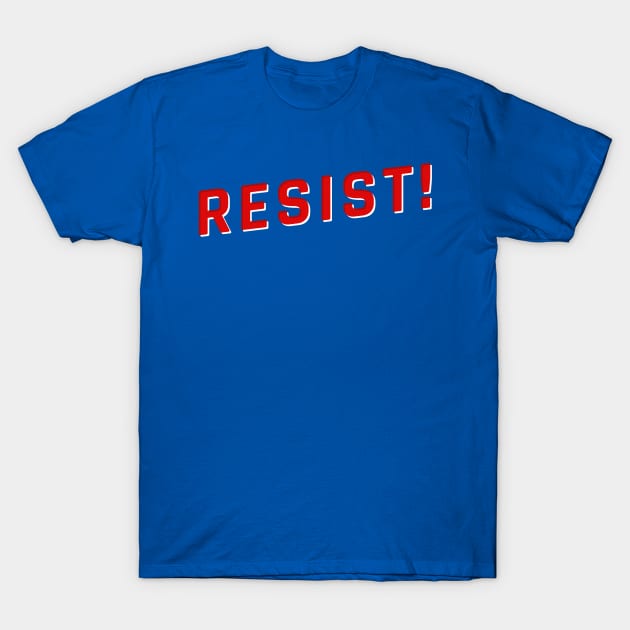 Resist! T-Shirt by prometheus31